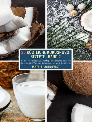 cover image of 25 Köstliche Kokosnuss-Rezepte--Band 2